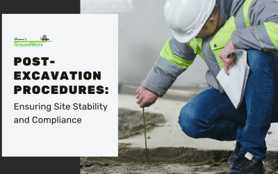 Post-Excavation Procedures: Ensuring Site Stability and Compliance