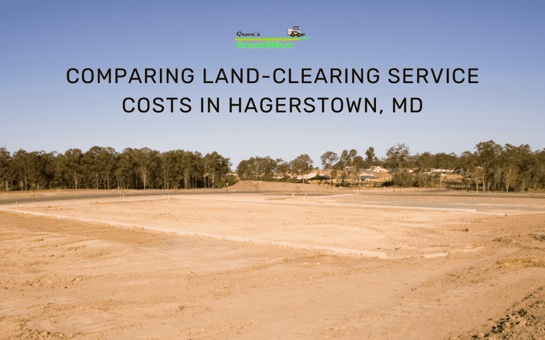 Comparing Land-Clearing Service Costs in Hagerstown, MD