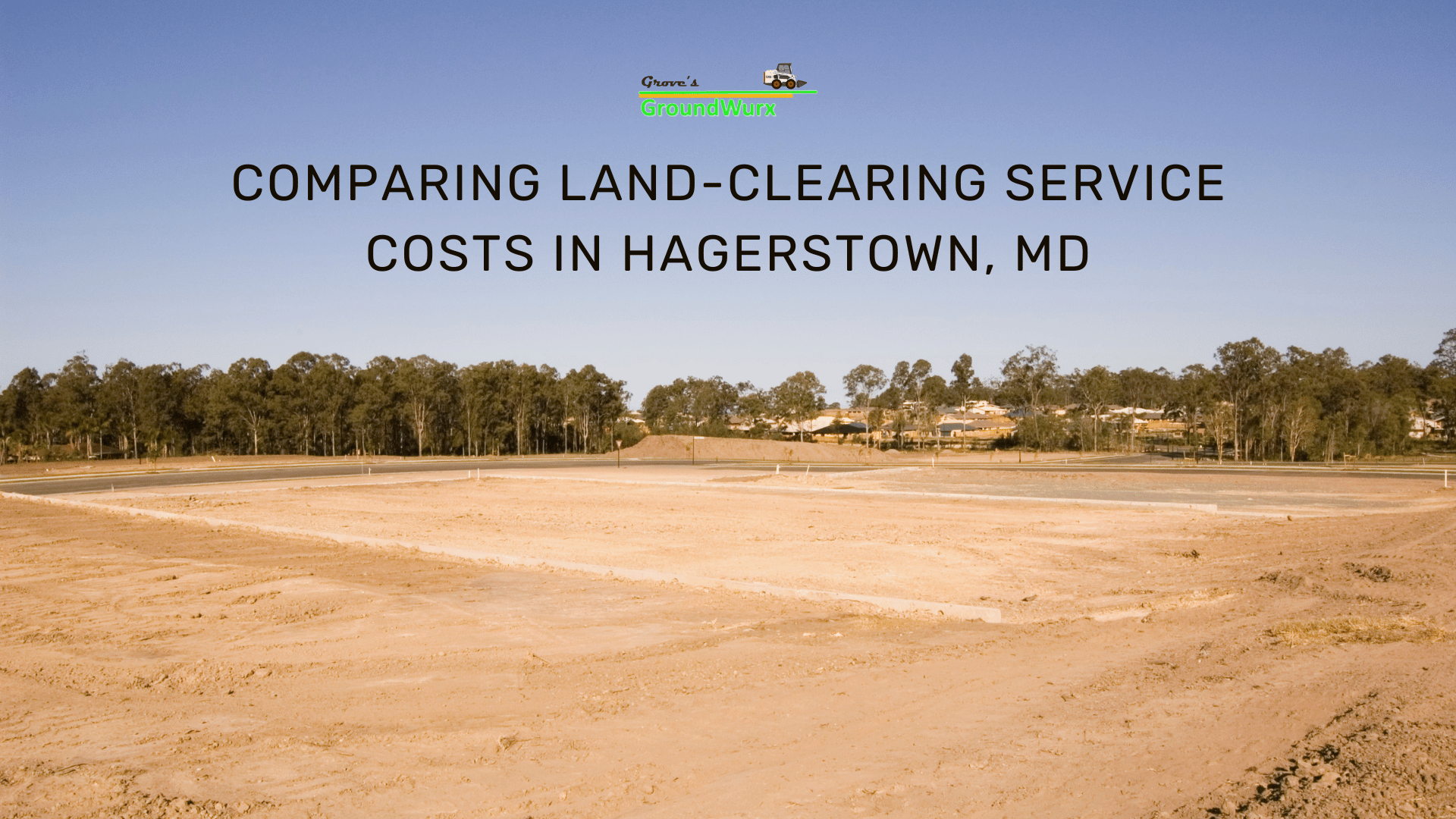 comparing land clearing service costs in hagerstown, md