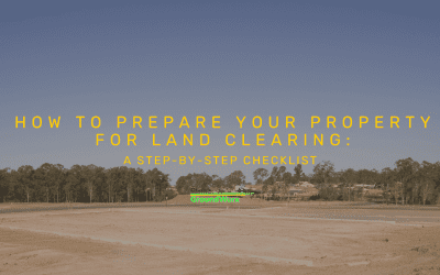 How to Prepare Your Property for Land Clearing: A Step-by-Step Checklist